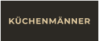KÜCHENMÄNNER